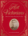 Hot Victorians: Meet Your Dream Man from the Past by Aaron Radford-Wattley