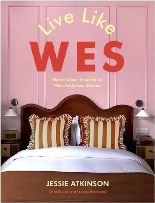 Live Like Wes: Home Decor Inspired by Wes Anderson Movies by Jessie Atkinson