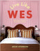 Live Like Wes: Home Decor Inspired by Wes Anderson Movies by Jessie Atkinson