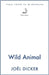Wild Animal: The Master of the Plot Twist Returns with a New Bestseller by Joel Dicker