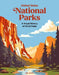 United States National Parks: A Visual History of All 63 Parks by Mel White