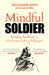 Mindful Soldier: Building Resilience to Overcome Life's Challenges by Ash Alexander-Cooper