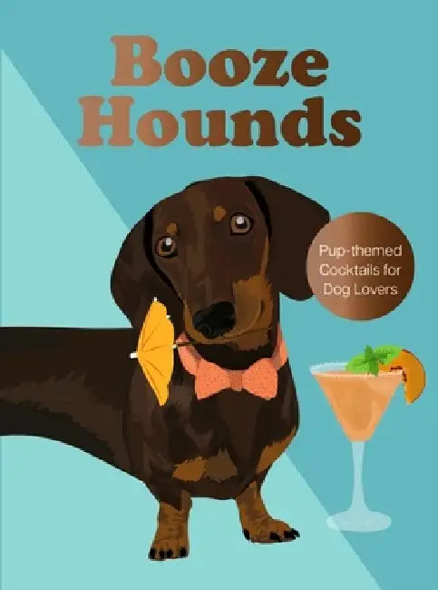 Boozehounds: Pup-Themed Cocktails for Dog Lovers by Virginia Woof