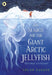 The Search for the Giant Arctic Jellyfish by Chloe Savage