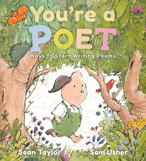 You're a Poet: Ways to Start Writing Poems by Sean Taylor