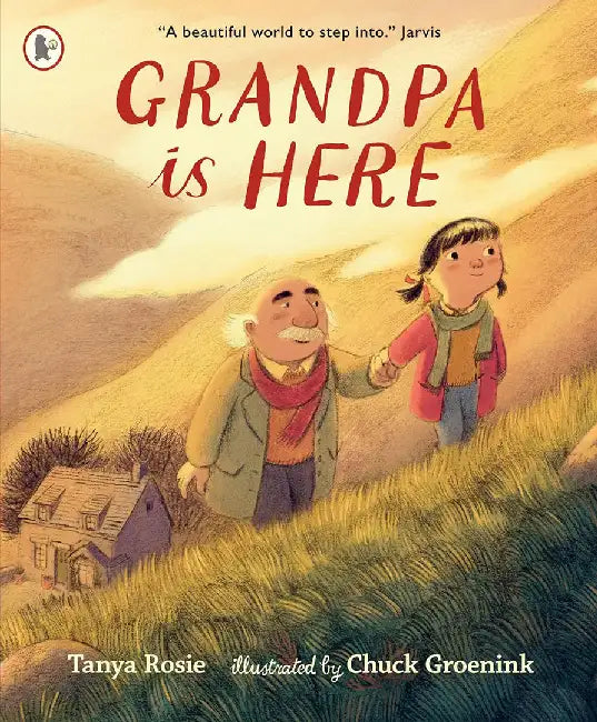 Grandpa Is Here by Tanya Rosie