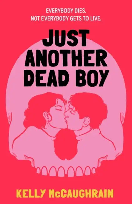 Just Another Dead Boy: An addictive enemies-to lovers romance in a luxury resort, set in a world where everyone knows their own death date by Kelly McCaughrain
