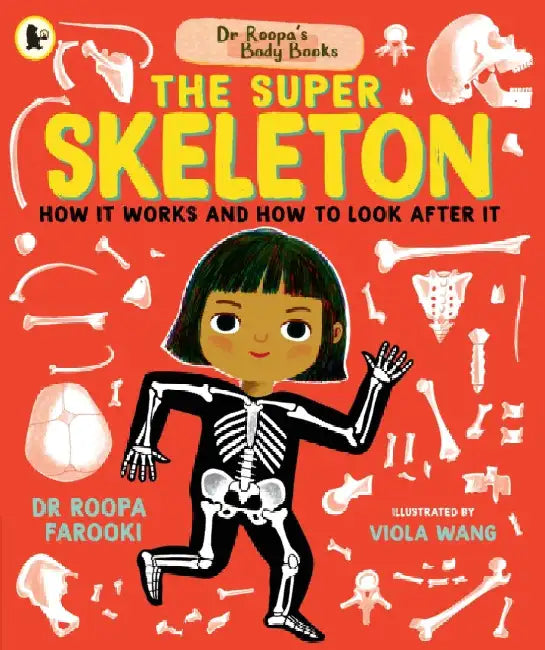 Dr Roopa's Body Books: The Super Skeleton by Dr Roopa Farooki