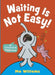 Waiting Is Not Easy! by Mo Willems