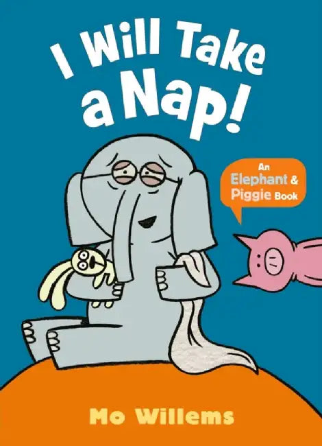 I Will Take a Nap! by Mo Willems