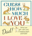 Guess How Much I Love You, Dad!: Father’s Day Gift Edition: The perfect present for Father's Day, with classic book, card and gift wrap all in one elegant and handy package! by Sam McBratney