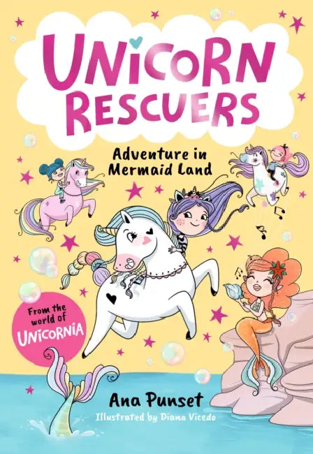 Unicorn Rescuers: Adventure In Mermaid Land by Ana Punset