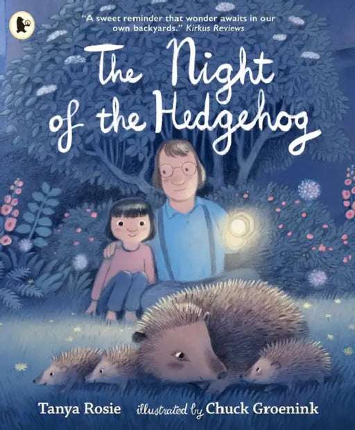 The Night of the Hedgehog: A cosy, love-filled father-and-daughter book about a secret night-time adventure to see baby hedgehogs that captures the joy of family life by Tanya Rosie