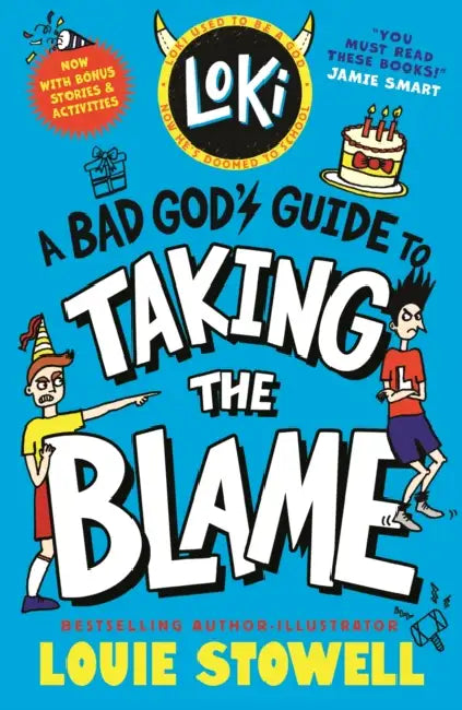 Loki: A Bad God's Guide to Taking the Blame: Trickster Norse god turned school kid - the bestselling, wickedly funny, comics-style diary series featuring Loki and Thor for 8-12 year olds by Louie Stowell