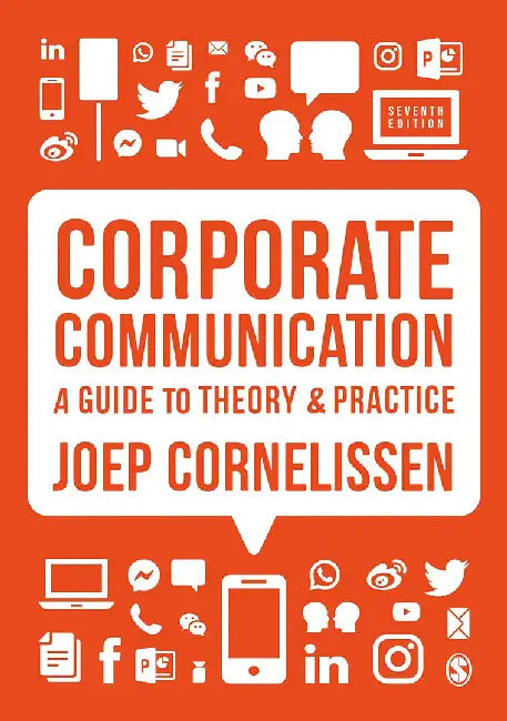 Corporate Communication: A Guide To Theory And Practice by Cornelissen, Joep P.