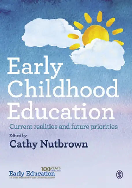 Early Education Futures: Current Realities and Future Priorities by Cathy Nutbrown