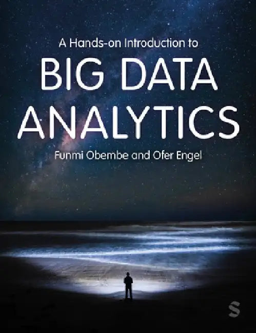 A Hands-On Introduction to Big Data Analytics by Funmi Obembe