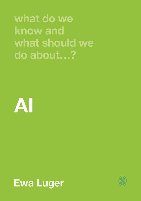 What Do We Know and What Should We Do About AI? by Luger