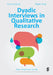 Dyadic Interviews in Qualitative Research: Your Practical Guide by Joanna Szulc
