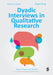 Dyadic Interviews in Qualitative Research: Your Practical Guide by Joanna Szulc