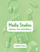 Media Studies: Industries, Texts and Audiences by Leighton Evans
