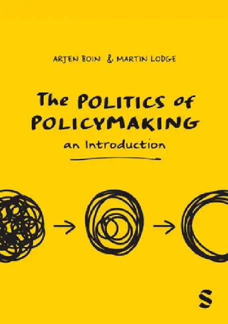 The Politics of Policymaking: An Introduction by Arjen Boin