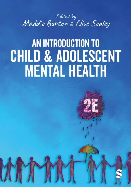 An Introduction to Child and Adolescent Mental Health by Maddie Burton, Clive Sealey