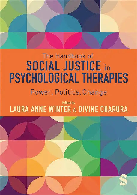 The Handbook of Social Justice in Psychological Therapies: Power Politics Change by Winter