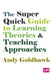 The Super Quick Guide to Learning Theories and Teaching Approaches by Andy Goldhawk