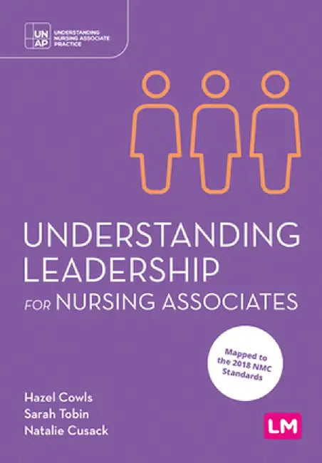 Understanding Leadership for Nursing Associates by Hazel Cowls
