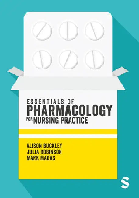 Essentials of Pharmacology for Nursing Practice by Alison Buckley