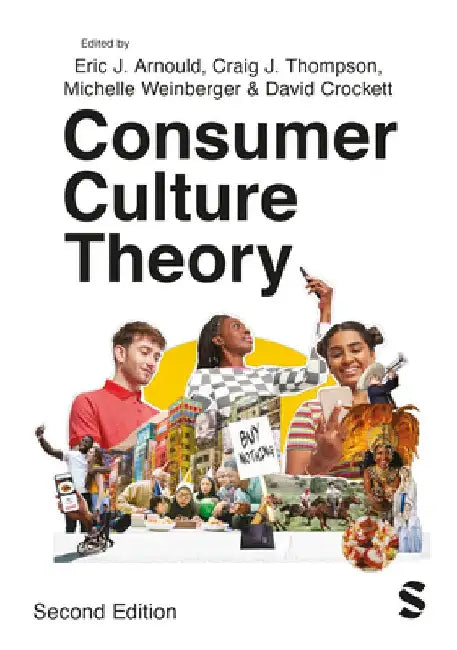 Consumer Culture Theory by Eric Arnould