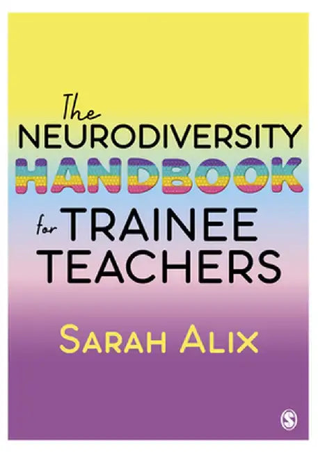 The Neurodiversity Handbook for Trainee Teachers by Sarah Alix