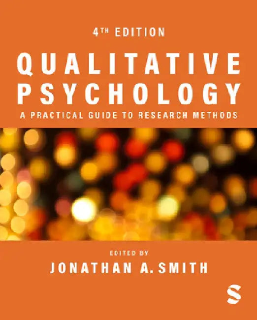 Qualitative Psychology: A Practical Guide to Research Methods by Jonathan A. Smith