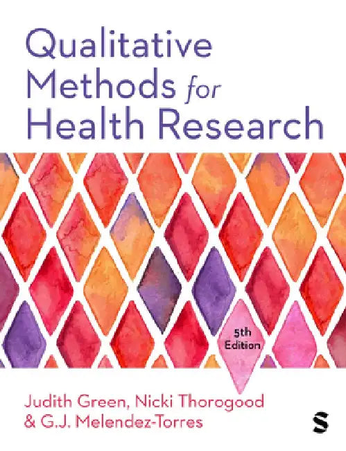 Qualitative Methods for Health Research by Judith Green