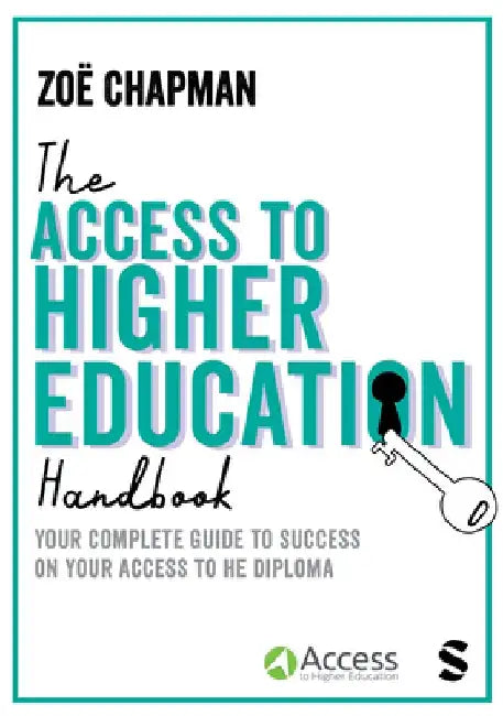 The Access to Higher Education Handbook: Your Complete Guide to Success on Your Access to He Diploma by Zoë Chapman