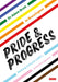 Pride and Progress: Making Schools LGBT+ Inclusive Spaces by Brett