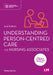 Understanding Person-Centred Care for Nursing Associates (Second edition) by Myles Harris