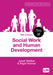 Social Work and Human Development by Janet Walker