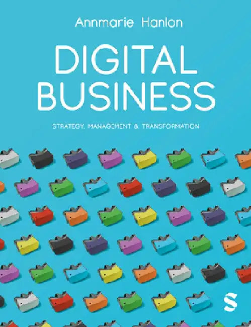 Digital Business: Strategy, Management & Transformation by Annmarie Hanlon