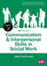 Communication and Interpersonal Skills in Social Work by Juliet Koprowska