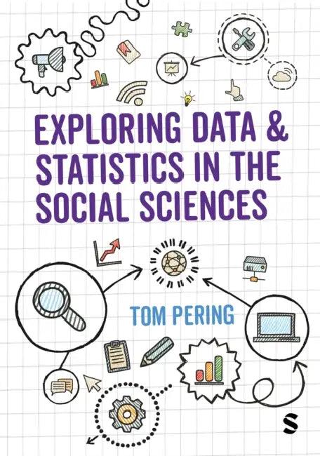 Exploring Data and Statistics in the Social Sciences by Tom Pering