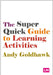 The Super Quick Guide to Learning Activities by Andy Goldhawk