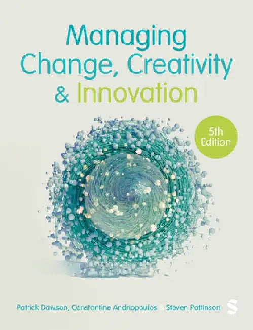 Managing Change, Creativity and Innovation by Patrick Dawson