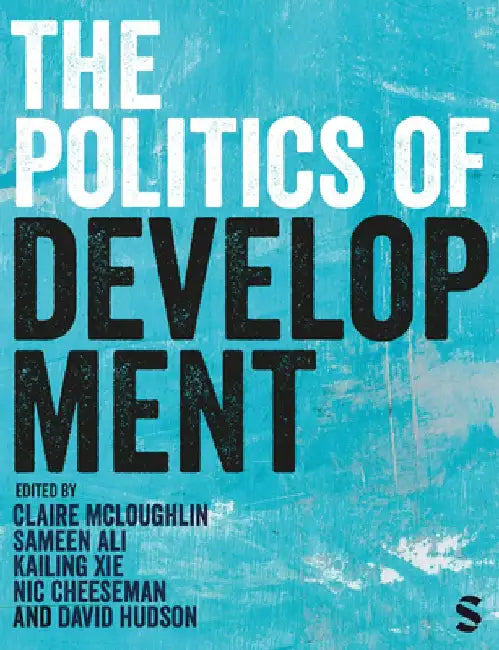 The Politics of Development: Institutions, Incentives, and Ideas by Claire McLoughlin