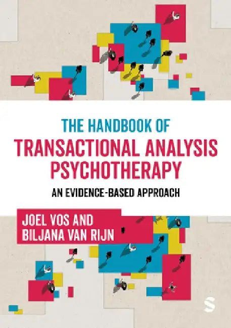 The Handbook of Transactional Analysis Psychotherapy: An Evidence-based Approach by Joel Vos