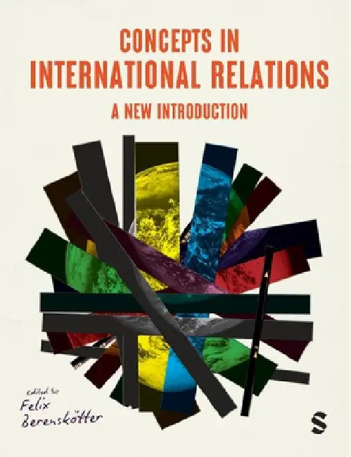 Concepts in International Relations: A New Introduction by Felix Berensk Tter