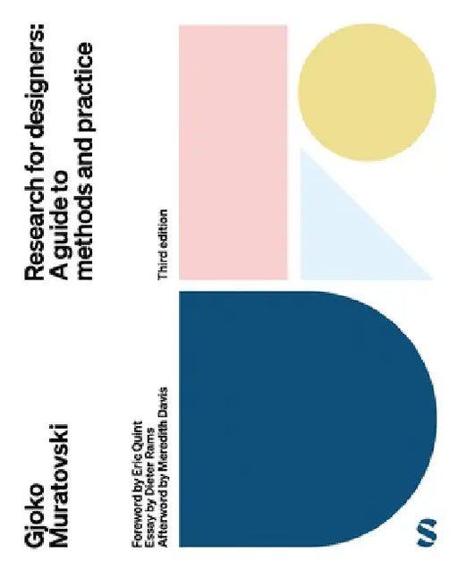 Research for Designers: A Guide to Methods and Practice by Gjoko Muratovski