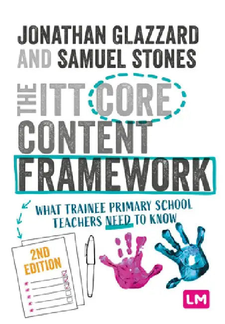 The ITT Core Content Framework: What Trainee Primary School Teachers Need to Know by Professor Jonathan Glazzard