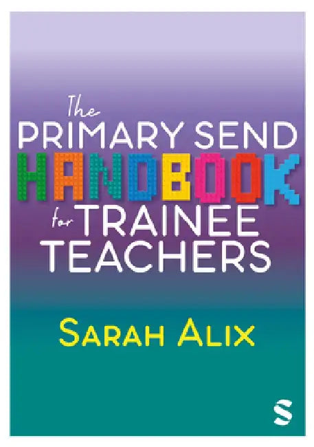 The Primary Send Handbook for Trainee Teachers by Sarah Alix